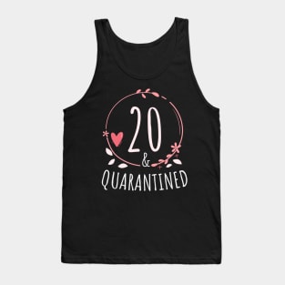 20th birthday Quarantine gift -  20 and Quarantined Tank Top